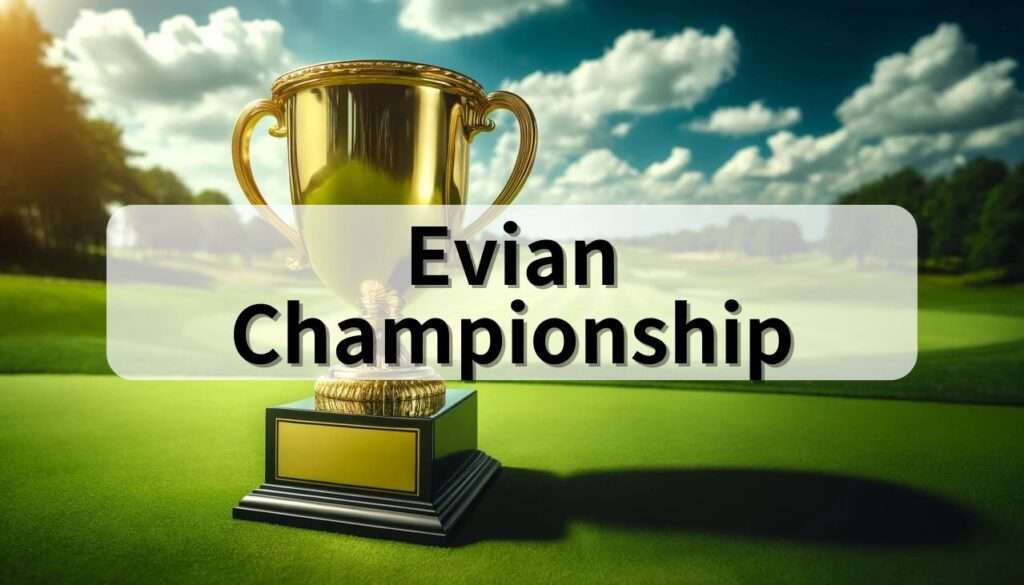 Evian Championship